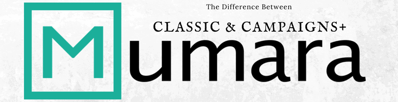 Mumara Campaigns & MumaraClassic-What’s the Difference